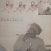 Maskup40 - MaskTalk